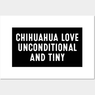 Chihuahua Love Unconditional and Tiny Posters and Art